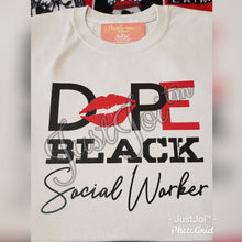 Load image into Gallery viewer, DOPE Black Social Worker
