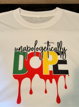 Load image into Gallery viewer, Unapologetically DOPE Tee
